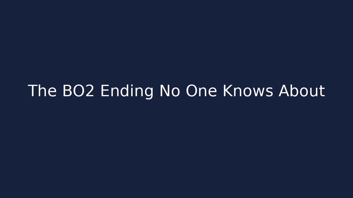 The BO2 Ending No One Knows About