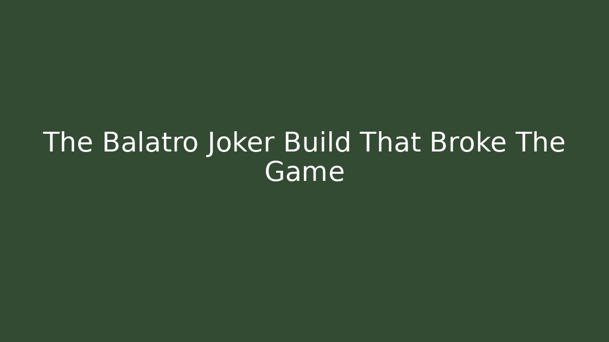 The Balatro Joker Build That Broke The Game