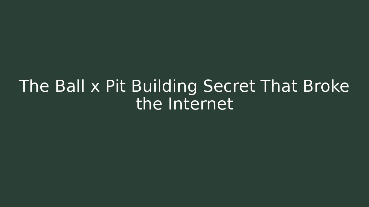 The Ball x Pit Building Secret That Broke the Internet