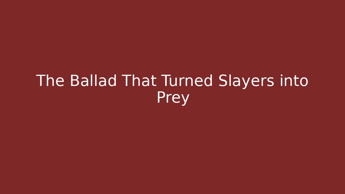 The Ballad That Turned Slayers into Prey - Critter Realm