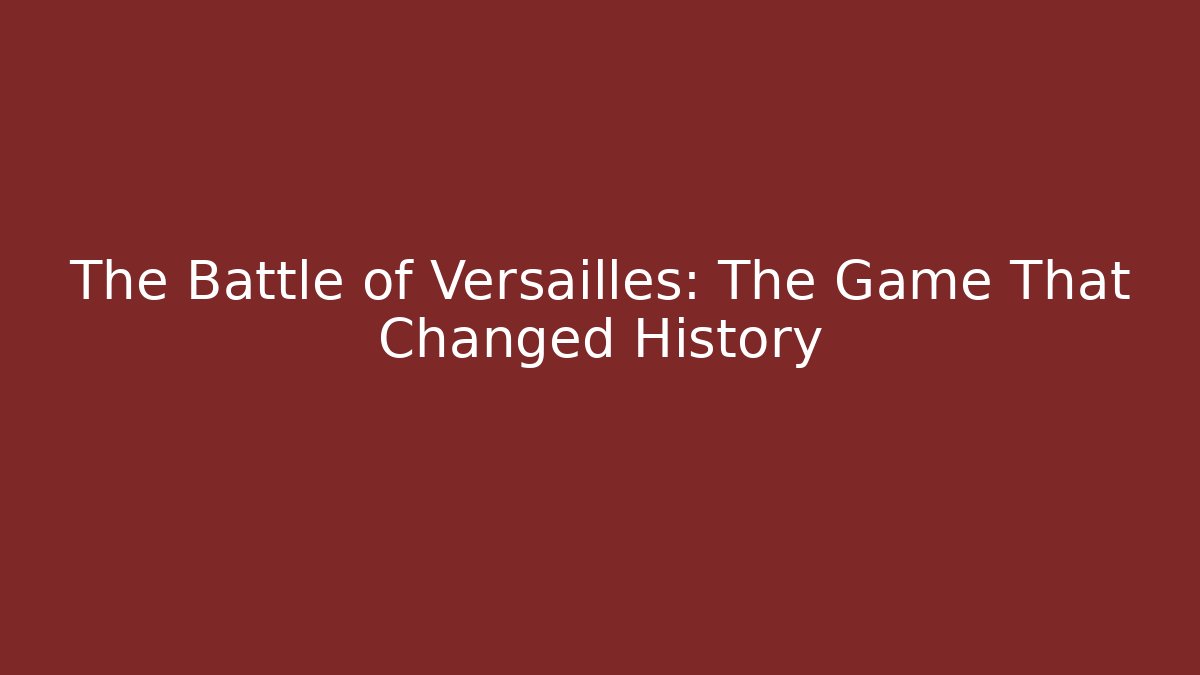 The Battle of Versailles: The Game That Changed History