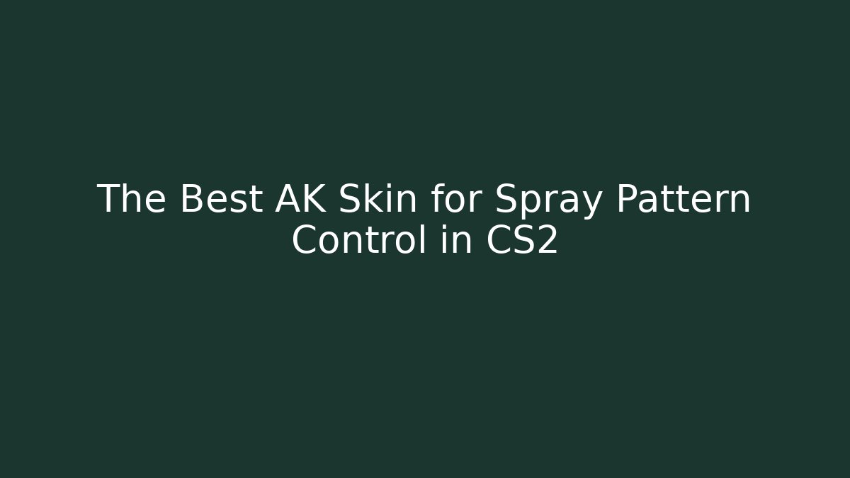 The Best AK Skin for Spray Pattern Control in CS2 - Critter Realm
