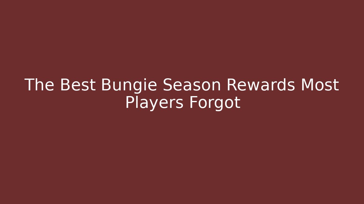 The Best Bungie Season Rewards Most Players Forgot