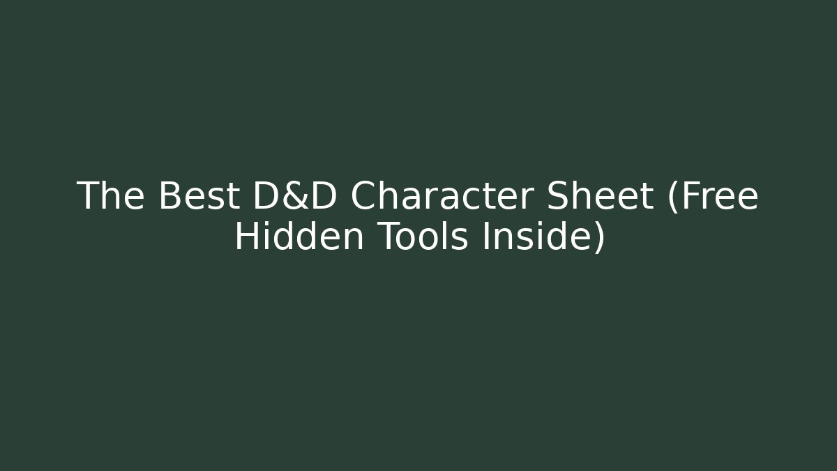 The Best D&D Character Sheet (Free Hidden Tools Inside) - Critter Realm
