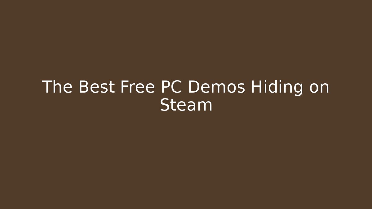 The Best Free PC Demos Hiding on Steam