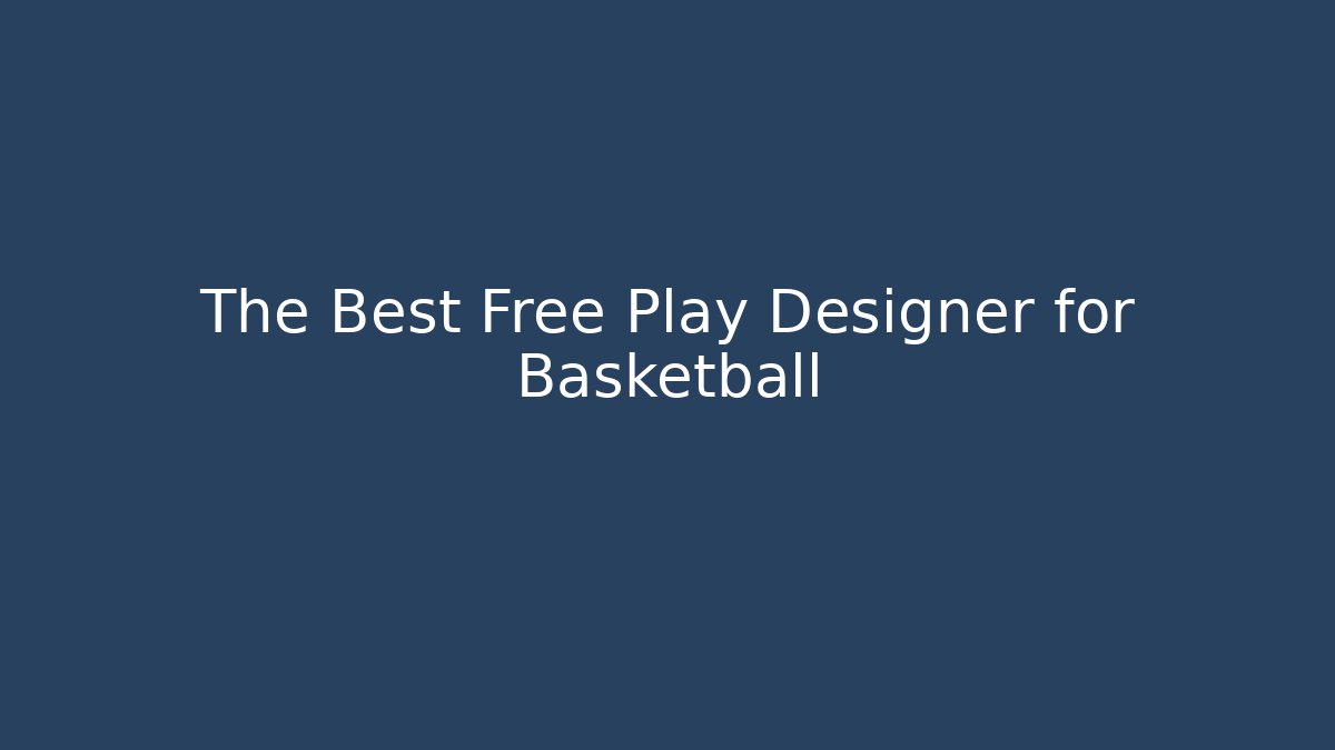 The Best Free Play Designer for Basketball
