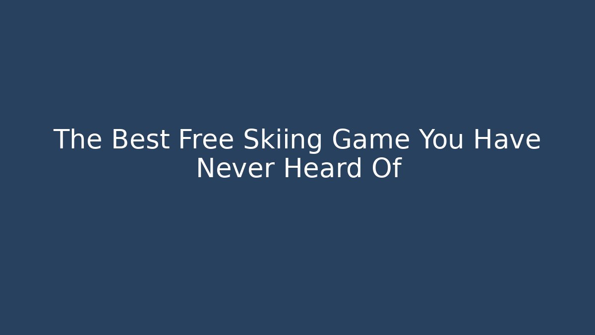 The Best Free Skiing Game You Have Never Heard Of