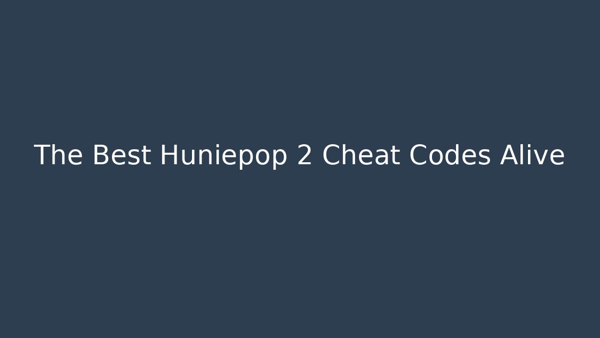 The Best Huniepop 2 Cheat Codes Alive