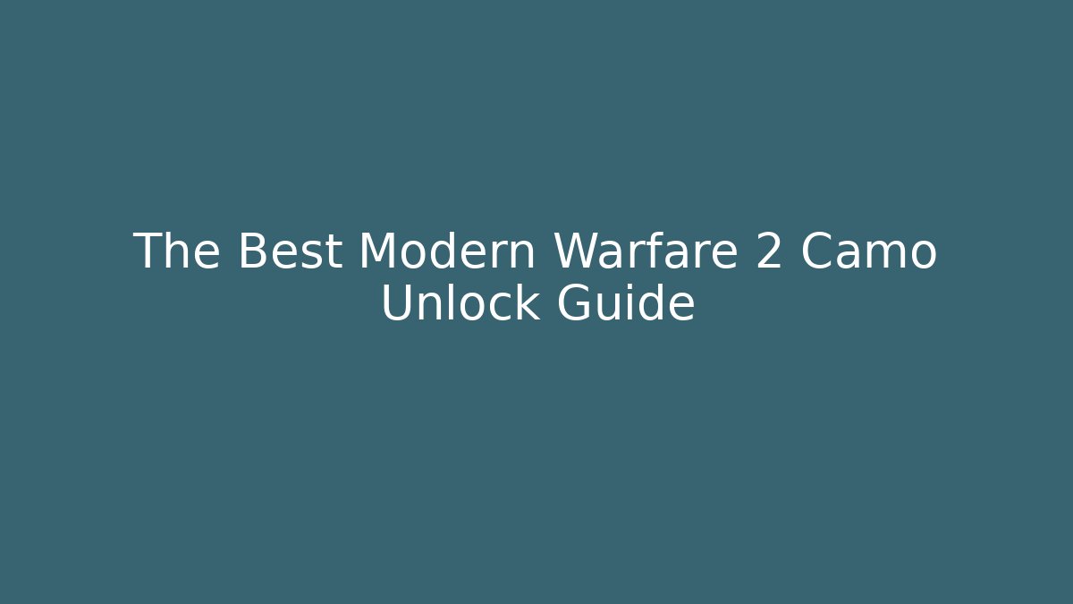 The Best Modern Warfare 2 Camo Unlock Guide