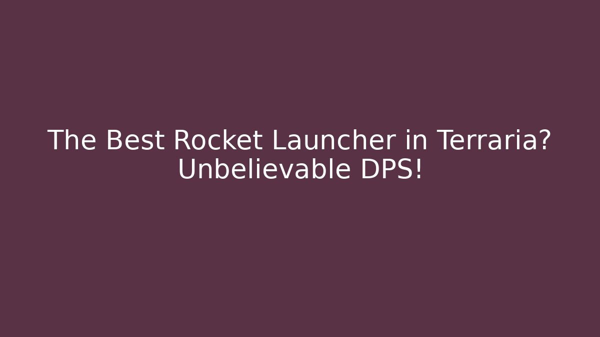 The Best Rocket Launcher in Terraria? Unbelievable DPS!