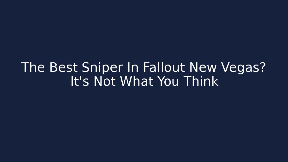 The Best Sniper In Fallout New Vegas? It's Not What You Think - Critter Realm