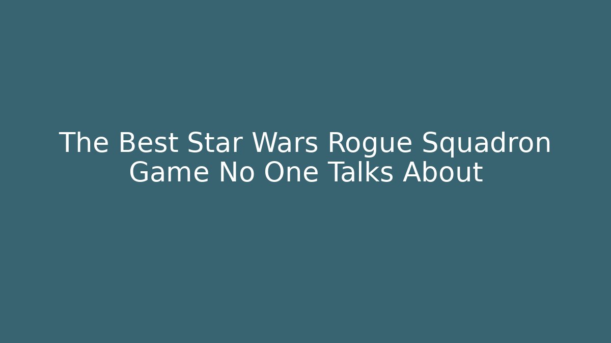 The Best Star Wars Rogue Squadron Game No One Talks About