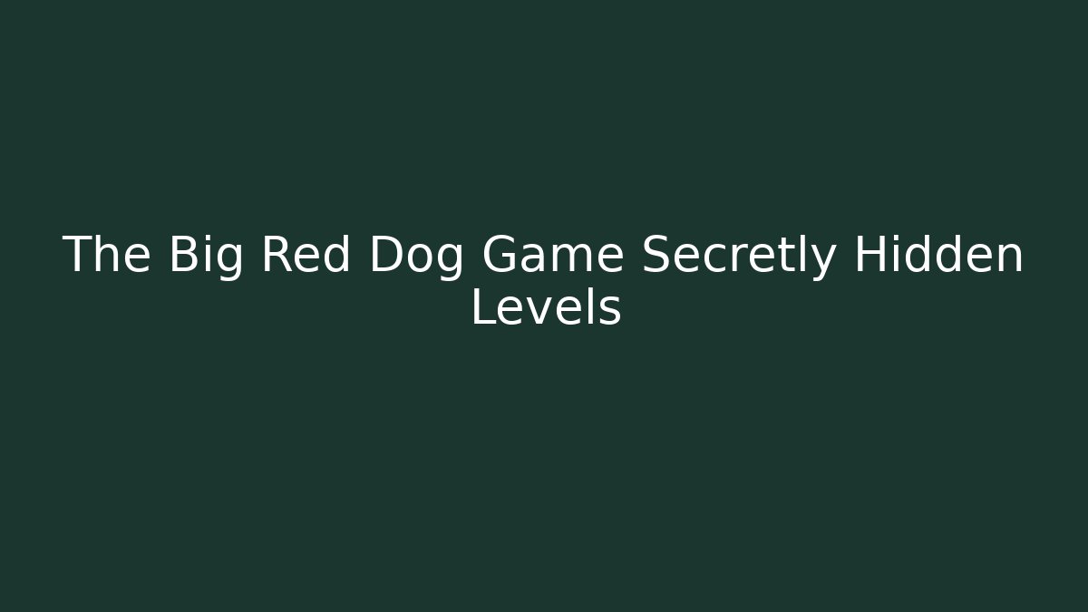 The Big Red Dog Game Secretly Hidden Levels - Critter Realm