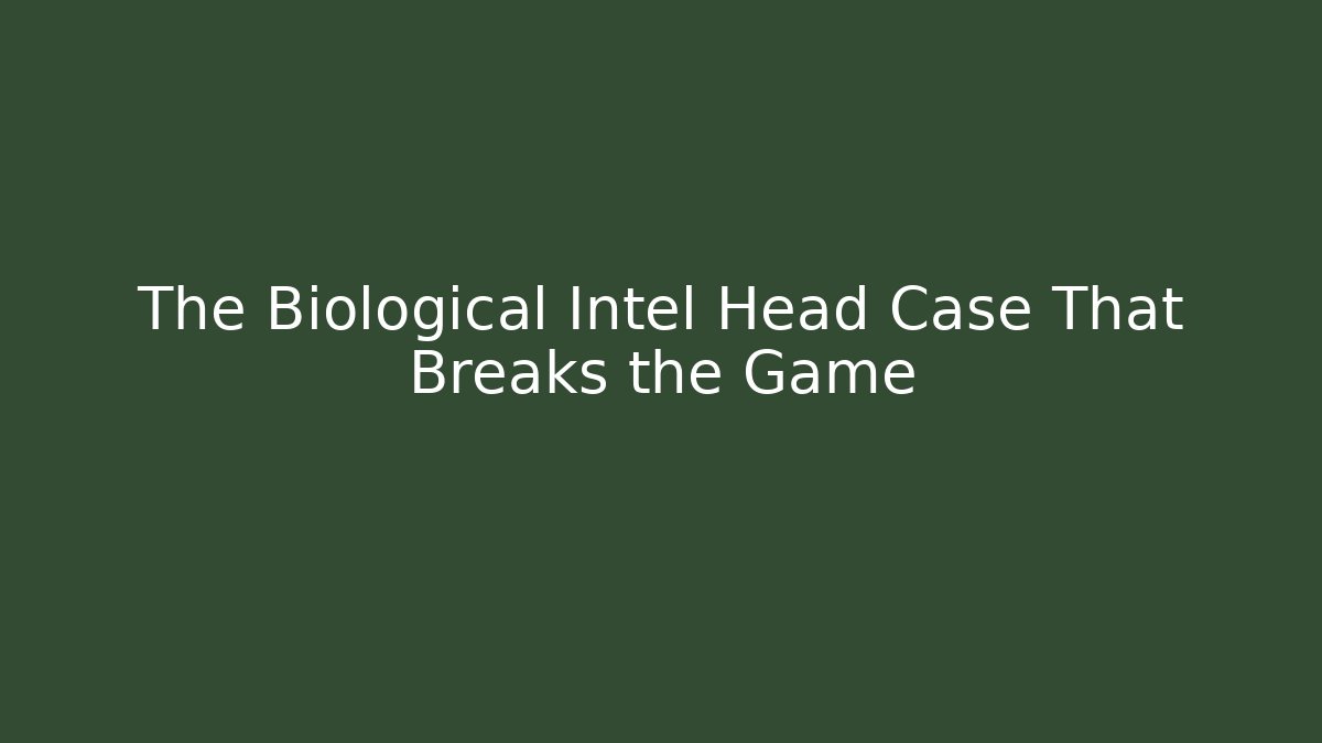 The Biological Intel Head Case That Breaks the Game - Critter Realm