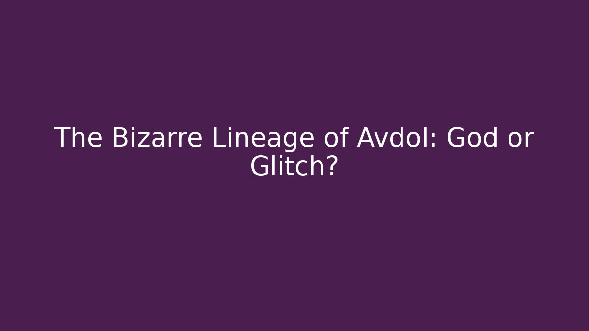 The Bizarre Lineage of Avdol: God or Glitch?