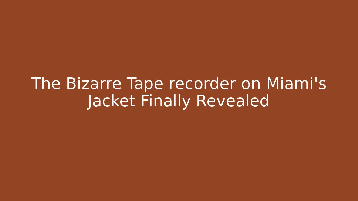 The Bizarre Tape recorder on Miami's Jacket Finally Revealed - Critter Realm