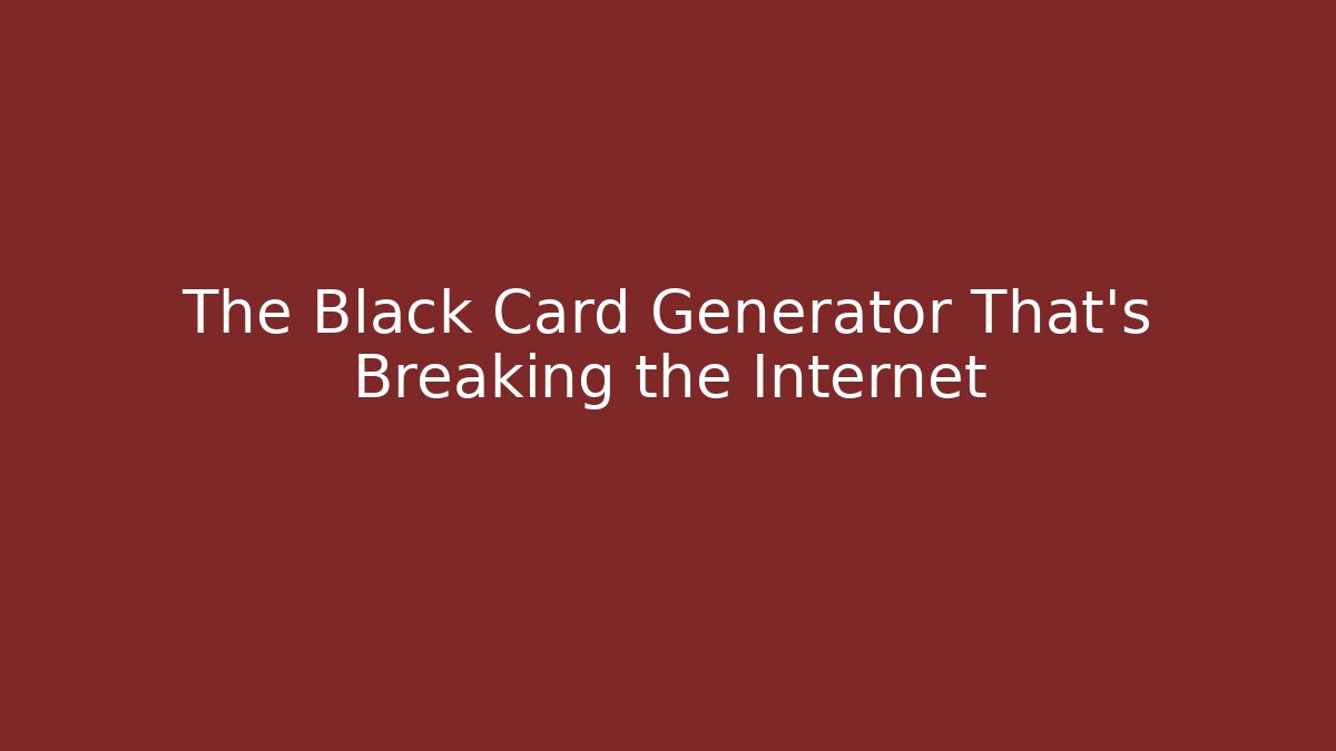 The Black Card Generator That’s Breaking the Internet - Critter Realm