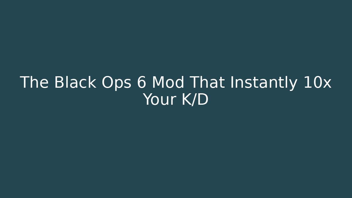 The Black Ops 6 Mod That Instantly 10x Your K/D