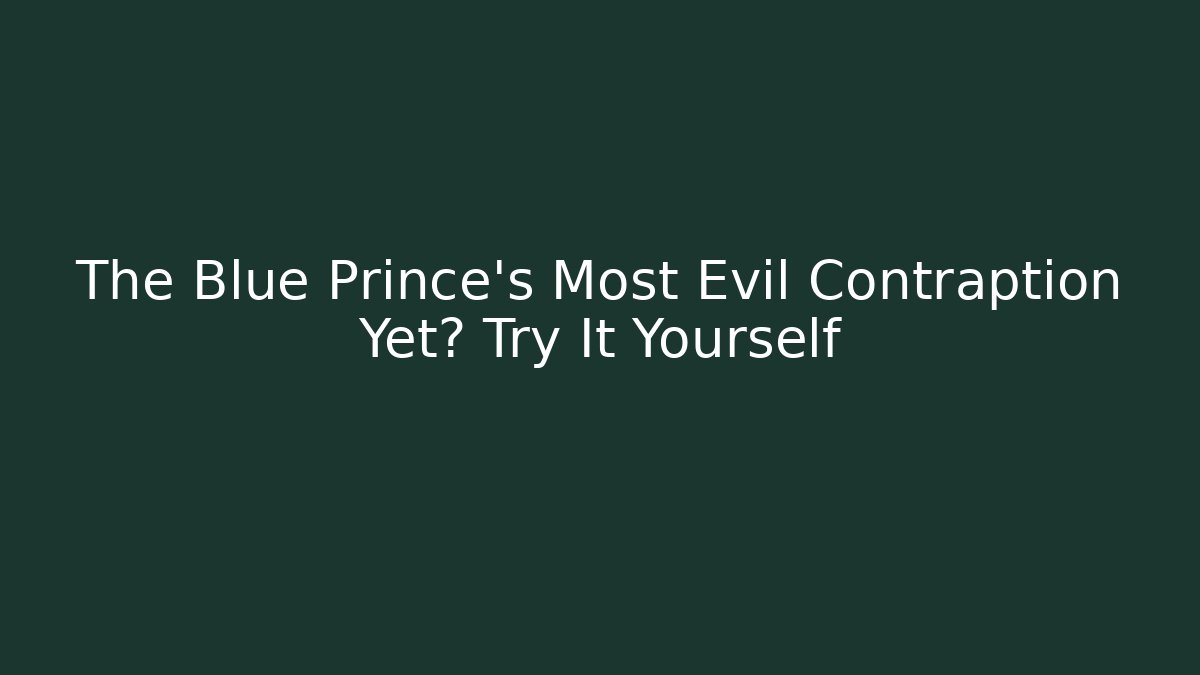 The Blue Prince's Most Evil Contraption Yet? Try It Yourself
