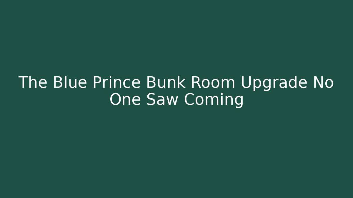 The Blue Prince Bunk Room Upgrade No One Saw Coming