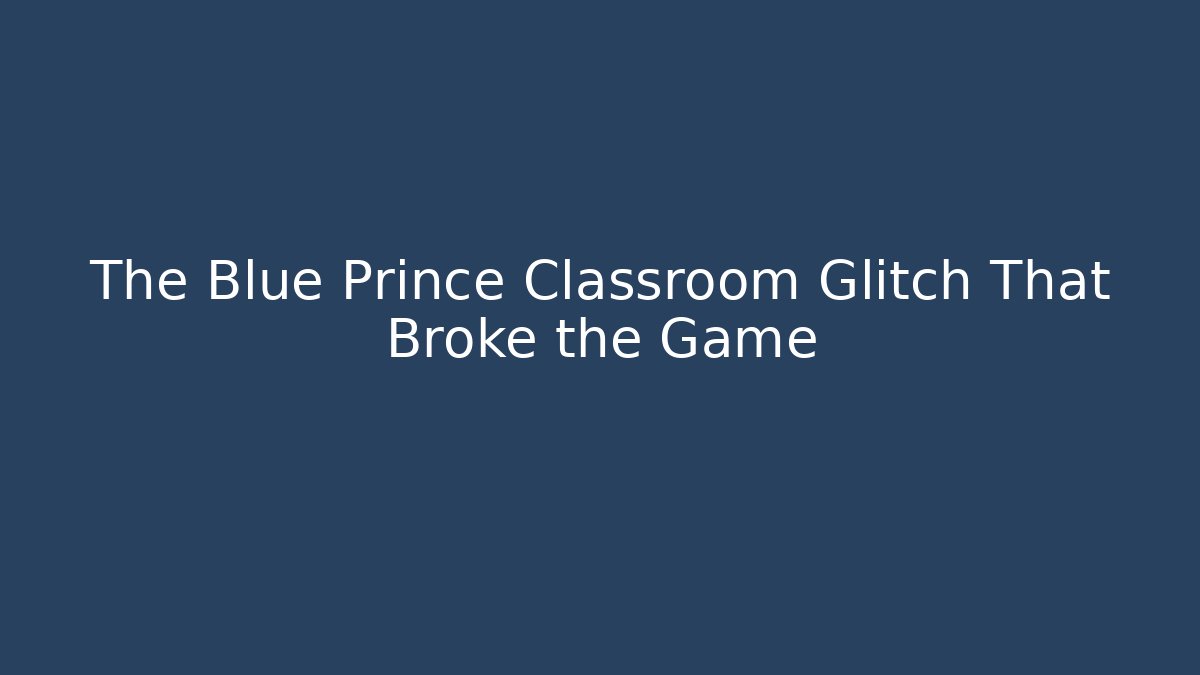 The Blue Prince Classroom Glitch That Broke the Game