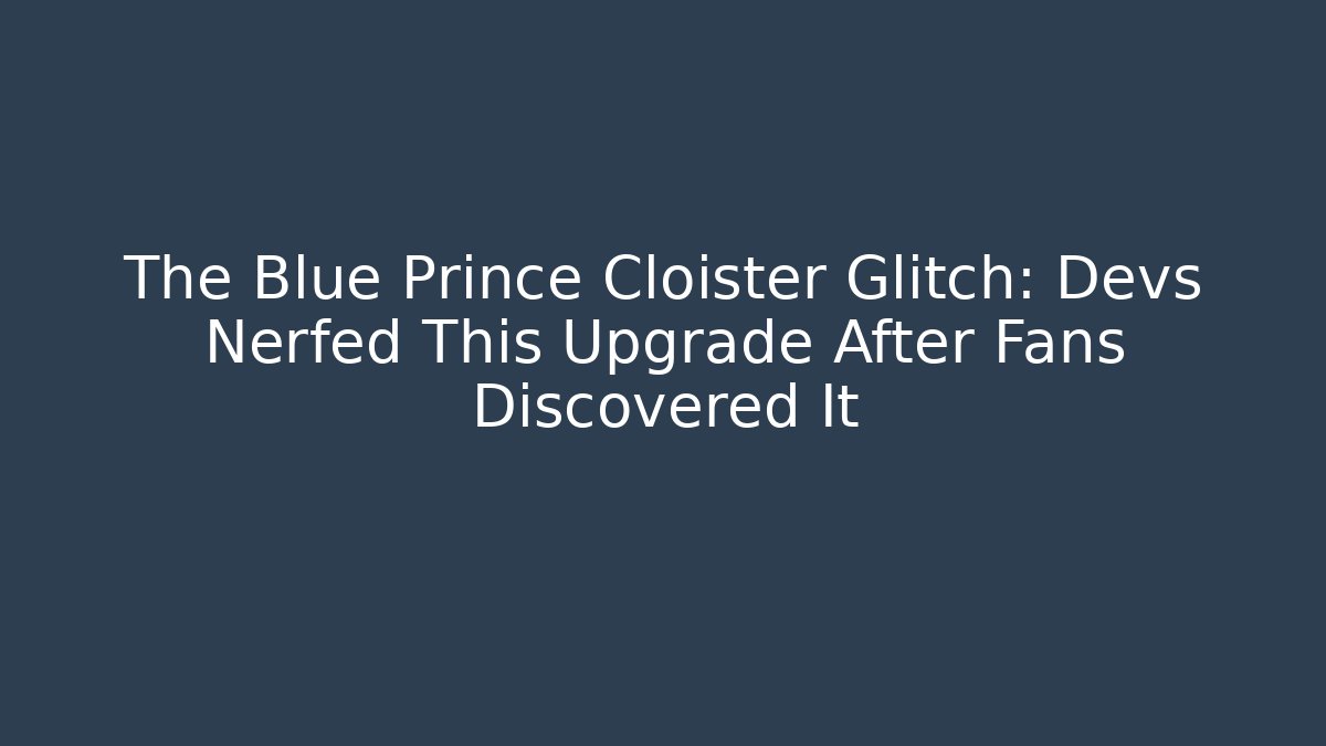 The Blue Prince Cloister Glitch: Devs Nerfed This Upgrade After Fans Discovered It