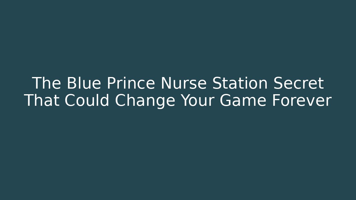 The Blue Prince Nurse Station Secret That Could Change Your Game Forever
