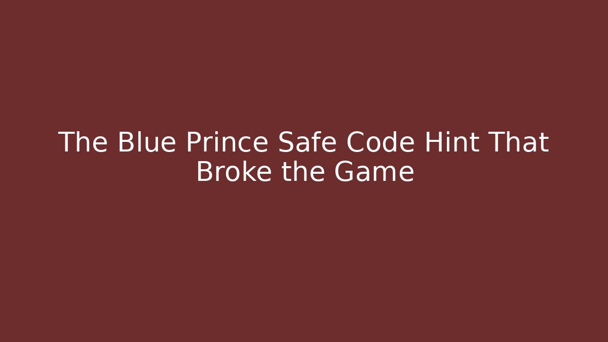 The Blue Prince Safe Code Hint That Broke the Game