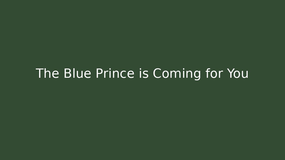 The Blue Prince is Coming for You