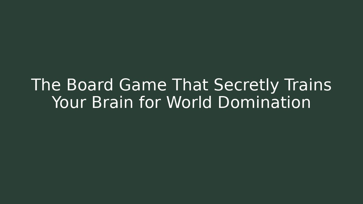 The Board Game That Secretly Trains Your Brain for World Domination - Critter Realm