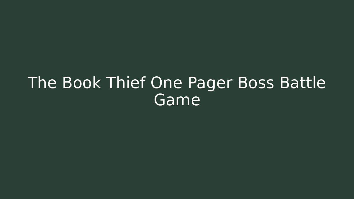 The Book Thief One Pager Boss Battle Game