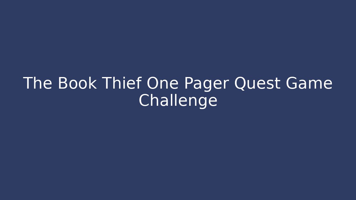 The Book Thief One Pager Quest Game Challenge - Critter Realm