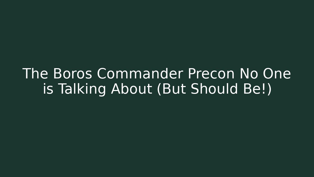 The Boros Commander Precon No One is Talking About (But Should Be!)