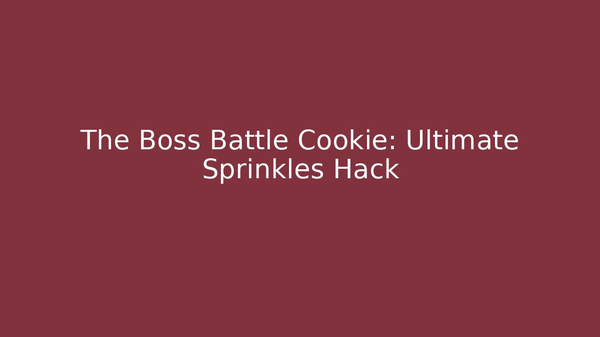 The Boss Battle Cookie: Ultimate Sprinkles Hack - Critter Realm