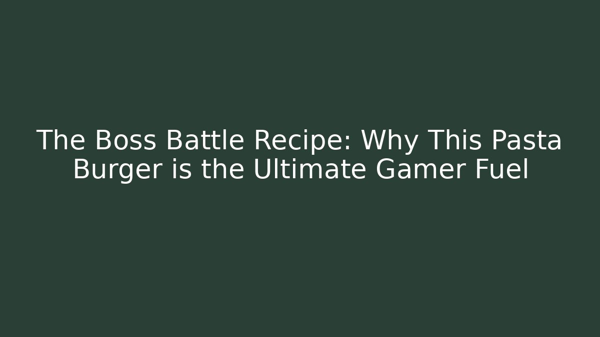 The Boss Battle Recipe: Why This Pasta Burger is the Ultimate Gamer Fuel - Critter Realm