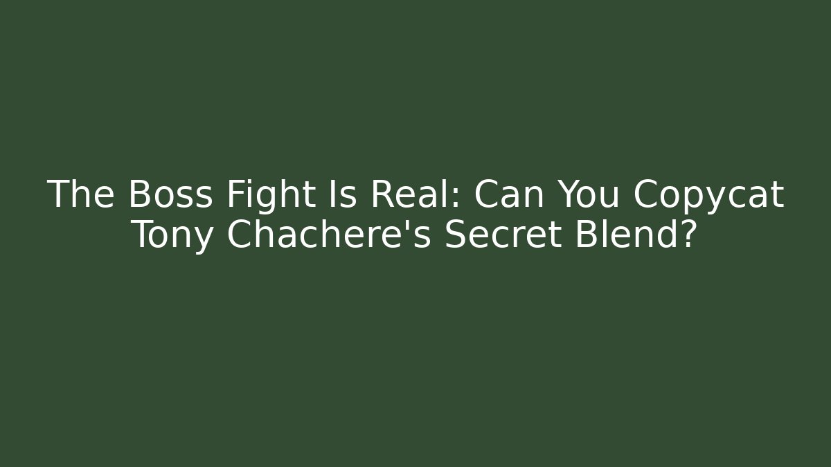 The Boss Fight Is Real: Can You Copycat Tony Chachere's Secret Blend?