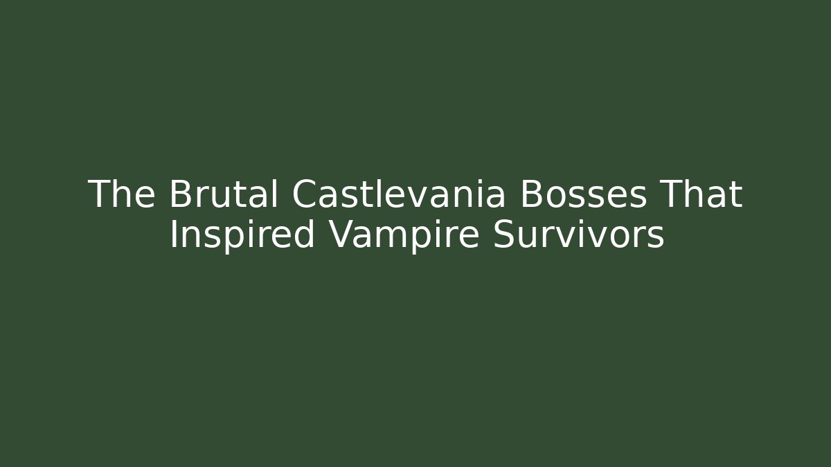 The Brutal Castlevania Bosses That Inspired Vampire Survivors