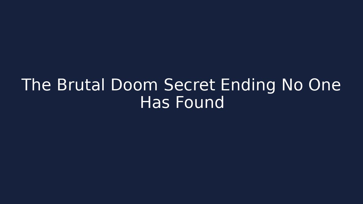 The Brutal Doom Secret Ending No One Has Found
