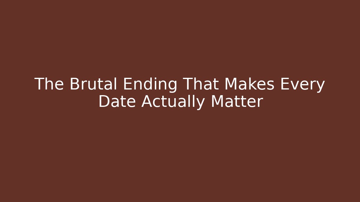 The Brutal Ending That Makes Every Date Actually Matter - Critter Realm
