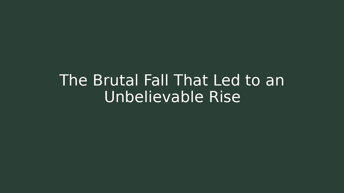 The Brutal Fall That Led to an Unbelievable Rise