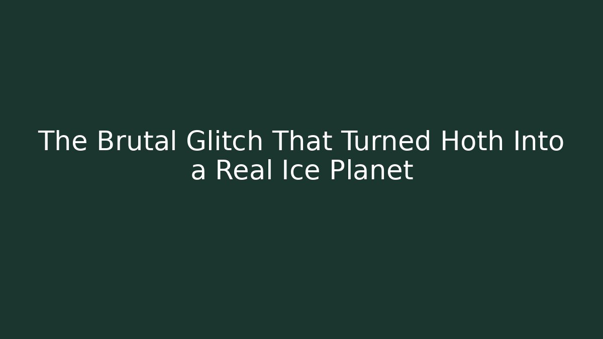 The Brutal Glitch That Turned Hoth Into a Real Ice Planet