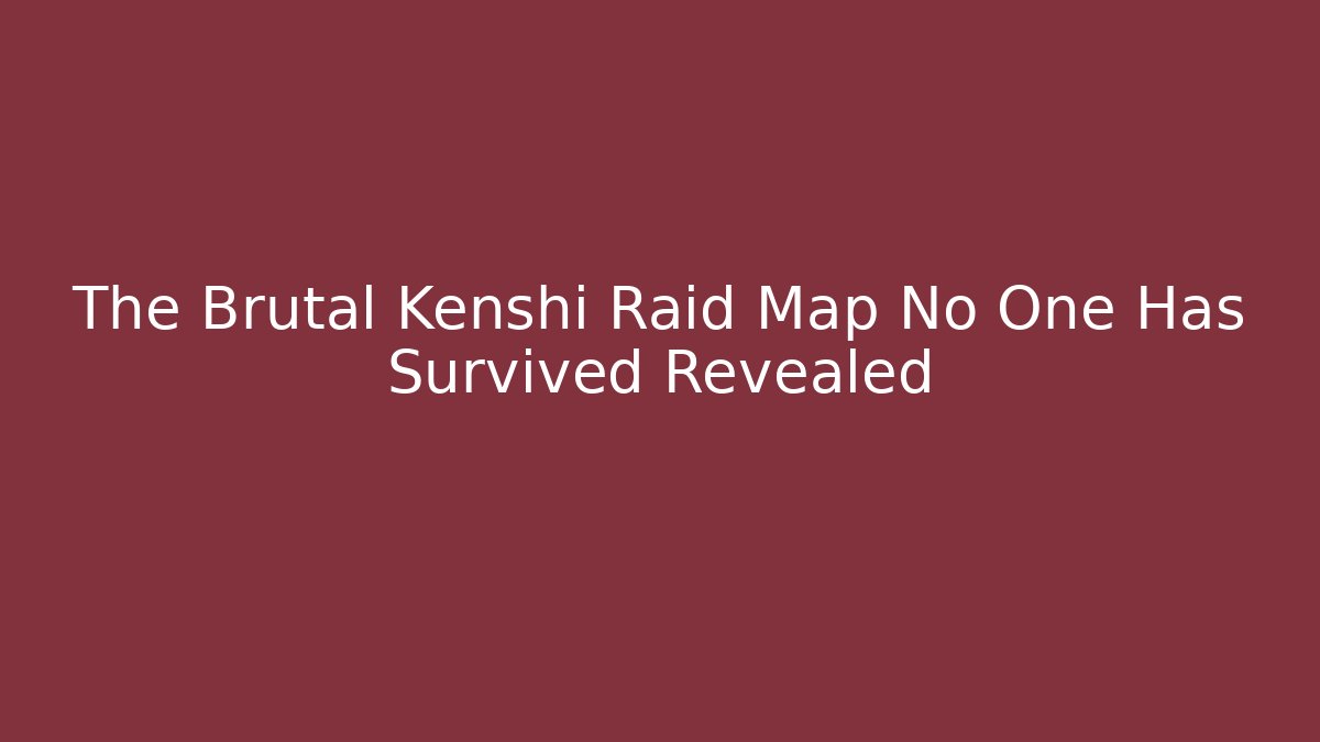 The Brutal Kenshi Raid Map No One Has Survived Revealed