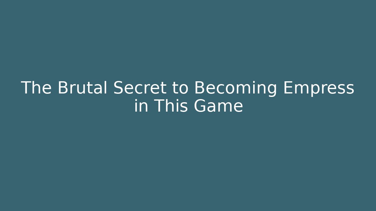 The Brutal Secret to Becoming Empress in This Game - Critter Realm