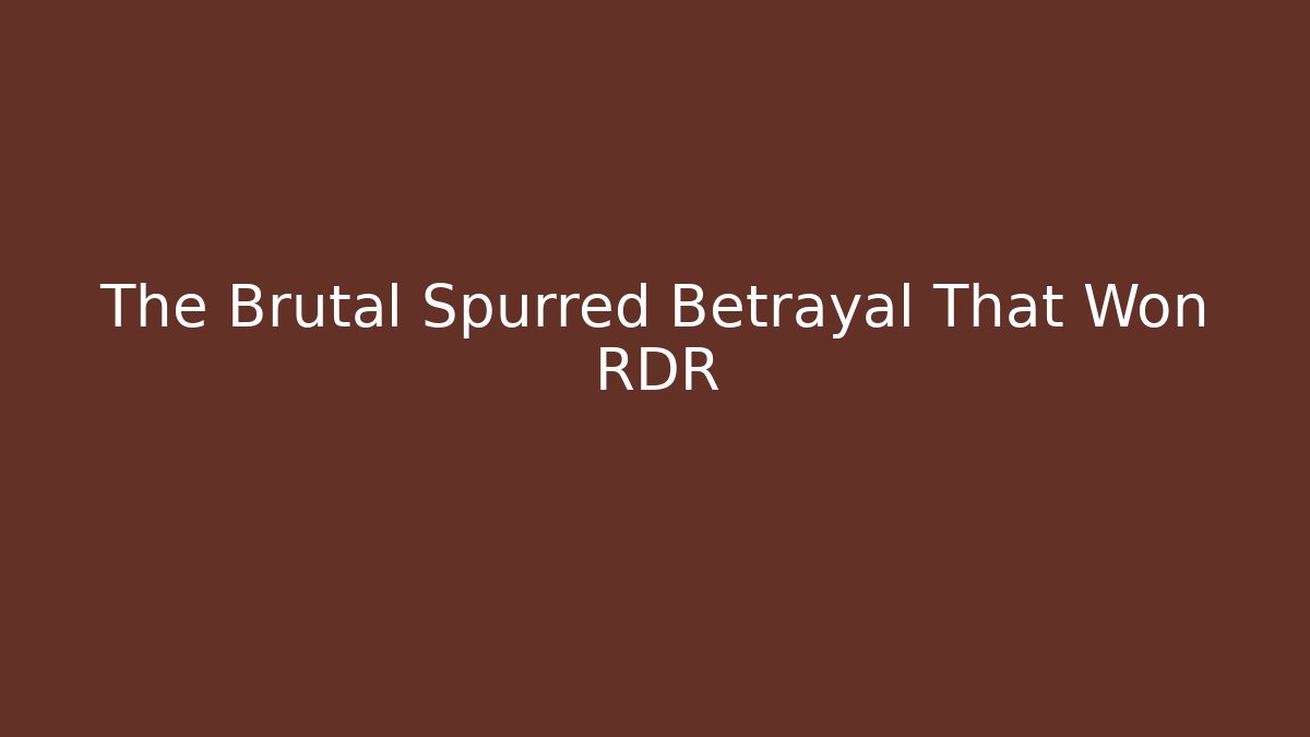 The Brutal Spurred Betrayal That Won RDR - Critter Realm