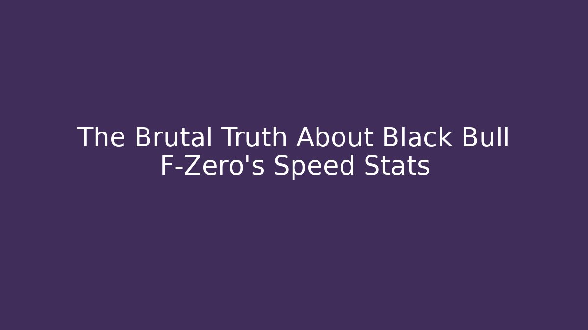 The Brutal Truth About Black Bull F-Zero's Speed Stats - Critter Realm