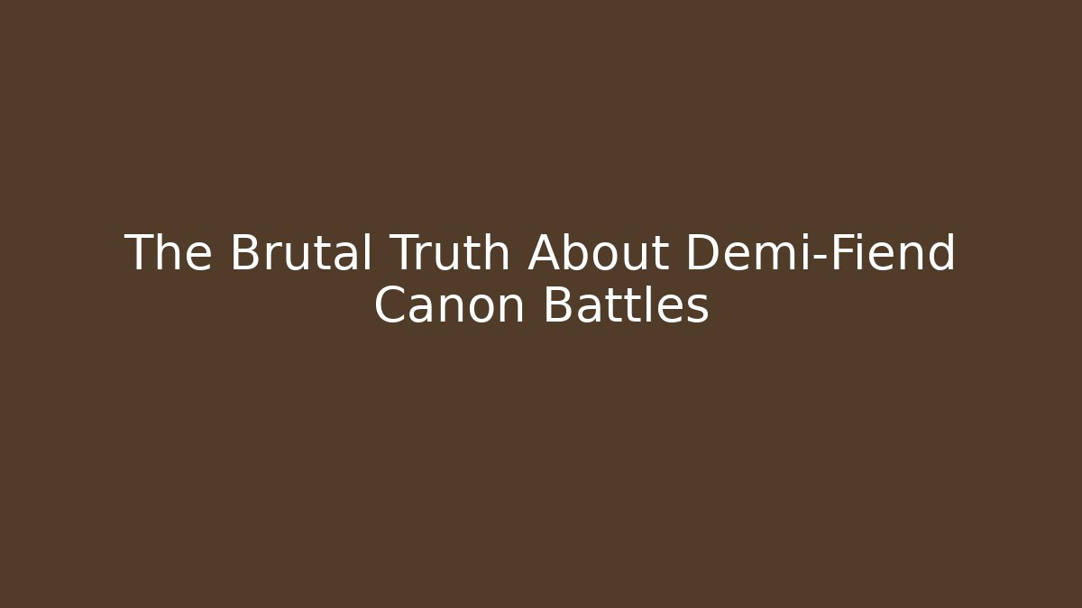 The Brutal Truth About Demi-Fiend Canon Battles - Critter Realm
