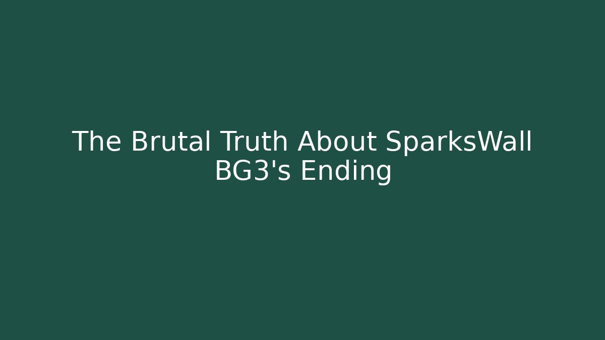 The Brutal Truth About SparksWall BG3’s Ending