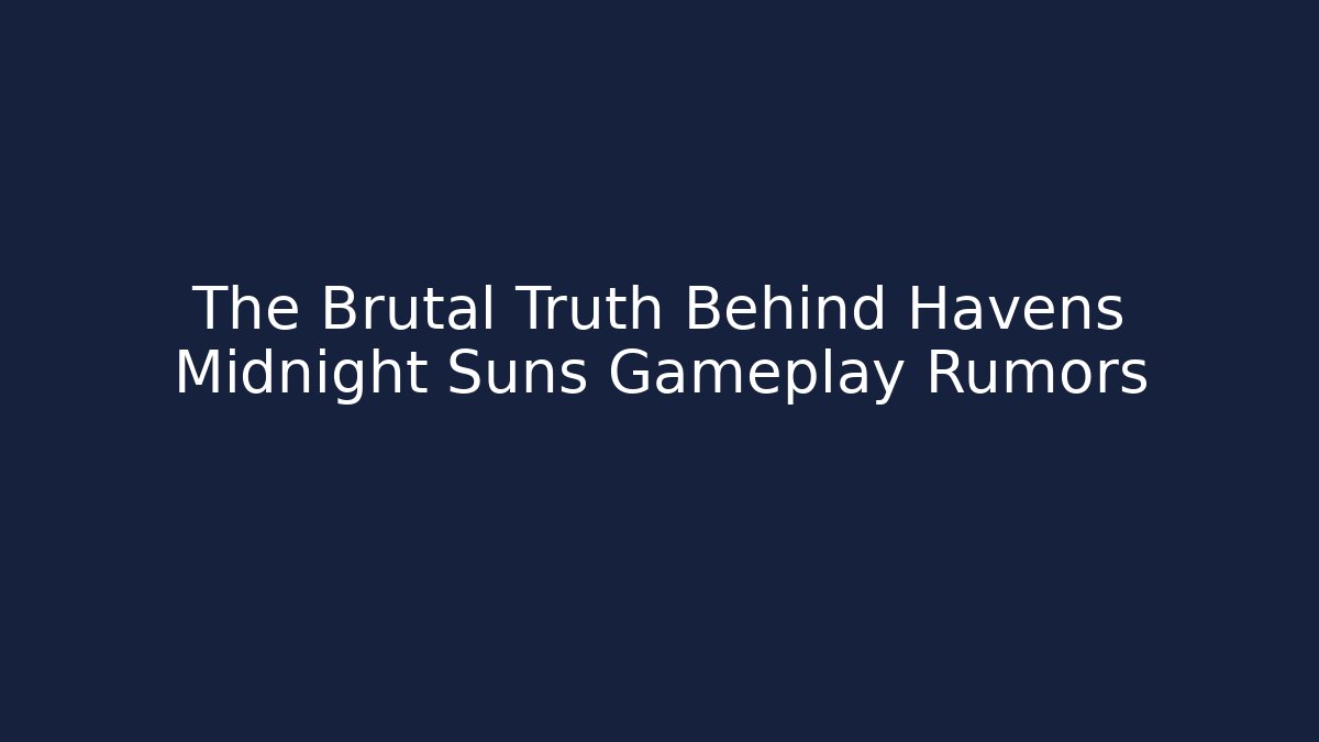 The Brutal Truth Behind Havens Midnight Suns Gameplay Rumors
