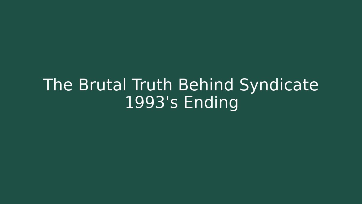 The Brutal Truth Behind Syndicate 1993's Ending
