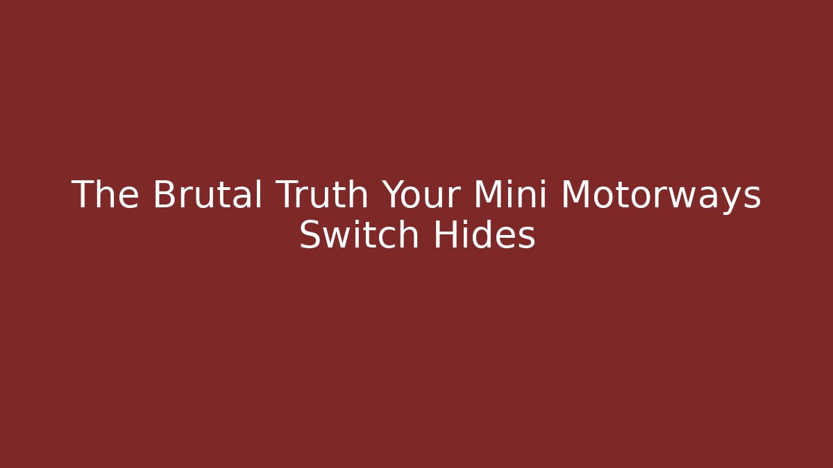 The Brutal Truth Your Mini Motorways Switch Hides - Critter Realm